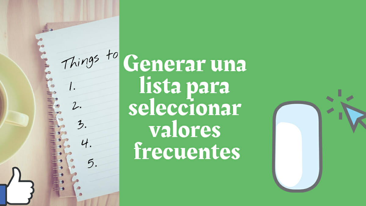 Generar una lista en Excel con valores frecuentemente usados