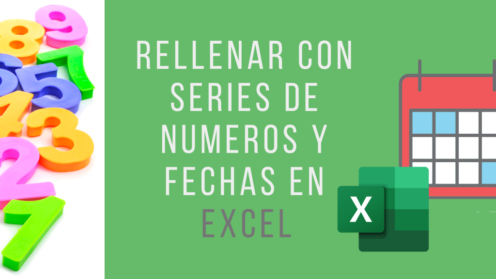 Rellenar series de números y fechas en Excel Ahorra tiempo con esto Excel fácil para mi